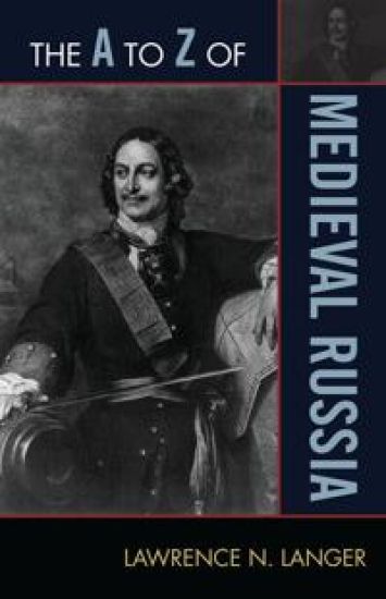 The A to Z of Medieval Russia