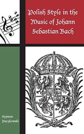 Polish Style in the Music of Johann Sebastian Bach