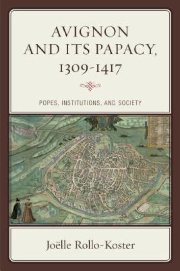 Avignon and Its Papacy, 1309–1417