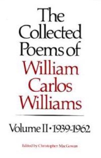 The Collected Poems of Williams Carlos Williams: 1939-1962