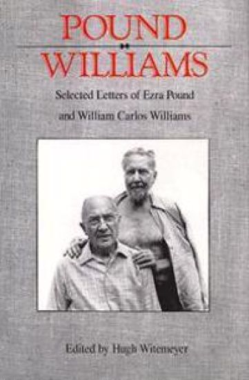 Pound/ Williams: Selected Correspondence of Ezra Pound and William Carlos Williams