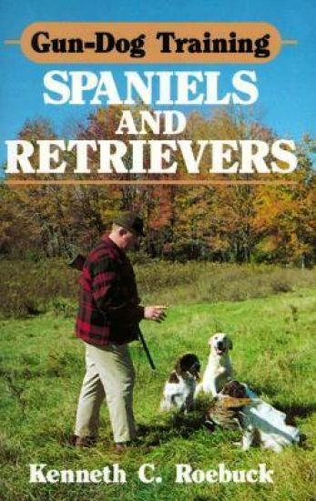 Gun Dog Training Spaniels and Retrievers