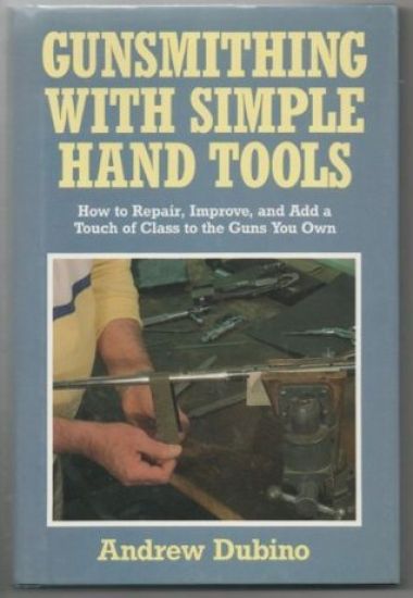 Gunsmithing With Simple Hand Tools