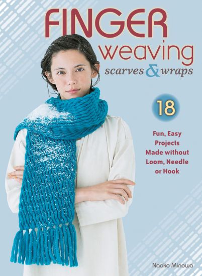 Finger Weaving Scarves & Wraps