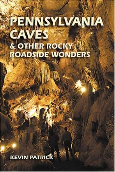 Pennsylvania Caves and Other Rocky Roadside Wonders