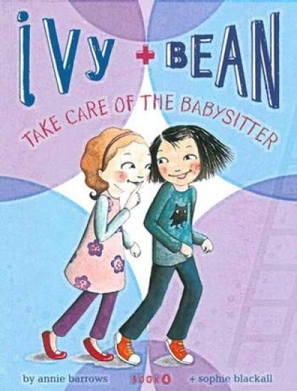 Ivy and Bean Take Care of the Babysitter: Book 4
