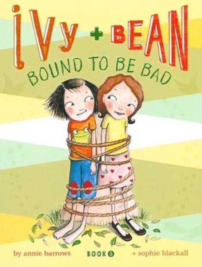 Ivy and Bean #5: Bound to be Bad