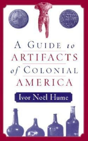 A Guide to the Artifacts of Colonial America