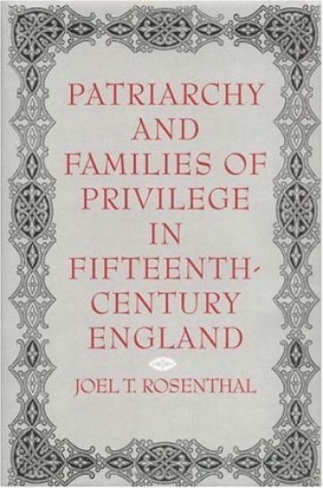 Patriarchy and Families of Privilege in Fifteenth-Century England