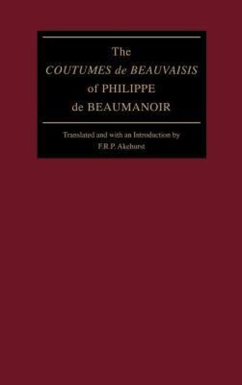 The "Coutumes De Beauvaisis" of Philippe De Beaumanoir