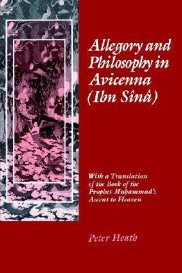 Allegory and Philosophy in Avicenna (Ibn Sînâ)