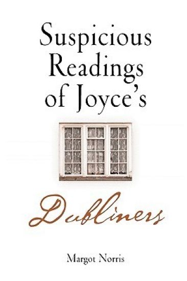 Suspicious Readings of Joyce's "Dubliners"