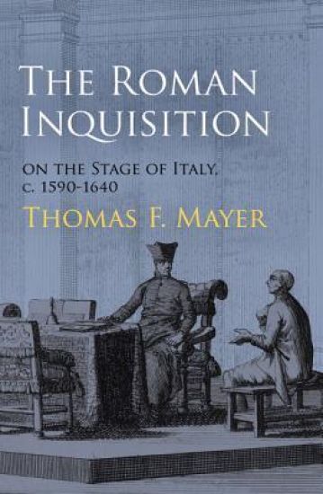The Roman Inquisition on the Stage of Italy, C. 1590-1640