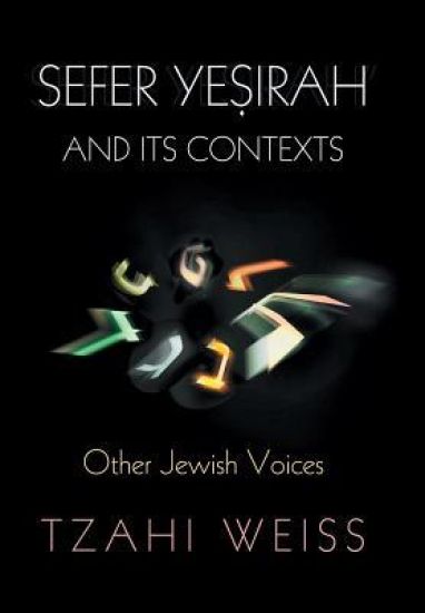 "Sefer Ye?irah" and Its Contexts