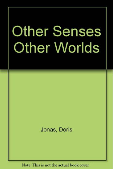Other Senses Other Worlds