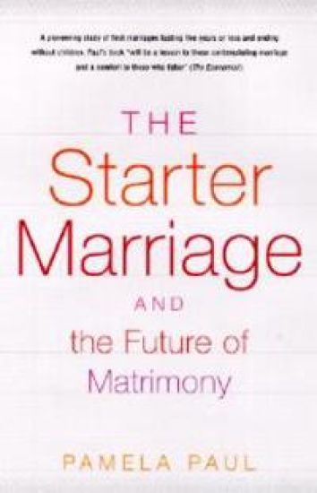 The Starter Marriage and the Future of Matrimony