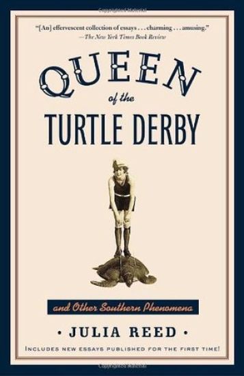 Queen of the Turtle Derby and Other Southern Phenomena: Includes New Essays Published for the First Time