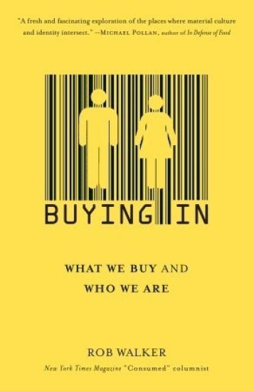Buying In: What We Buy and Who We Are