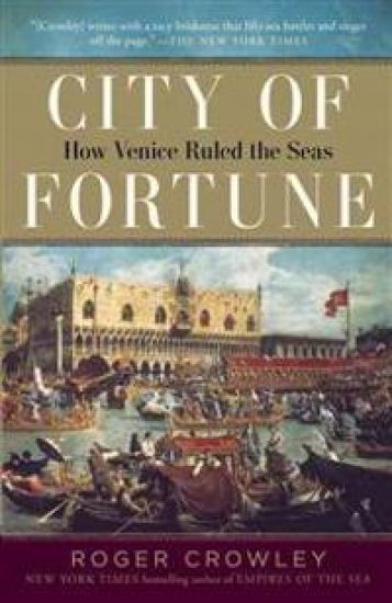 City of Fortune: How Venice Ruled the Seas