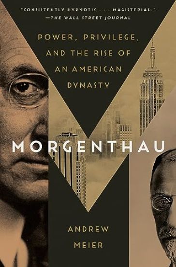 Morgenthau: Power, Privilege, and the Rise of an American Dynasty