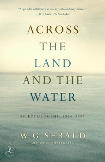 Across the Land and the Water: Across the Land and the Water: Selected Poems, 1964-2001