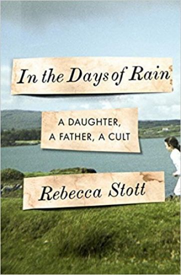 In the Days of Rain: A Daughter, a Father, a Cult