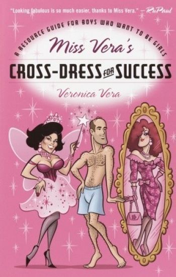 Miss Vera's Cross-dress For Success