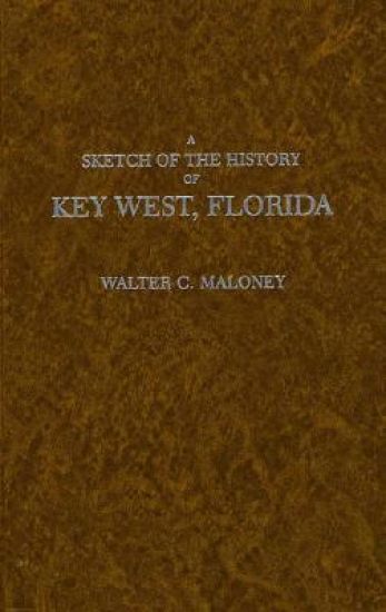 Sketch of the History of Key West, Florida