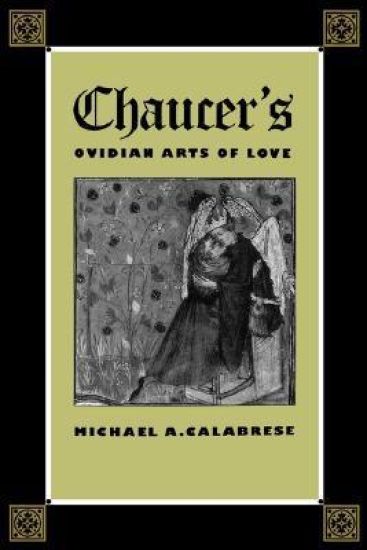 Chaucers Ovidian Arts of Love