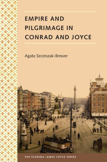 Empire and Pilgrimage in Conrad and Joyce