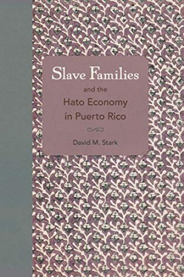 Slave Families and the Hato Economy in Puerto Rico