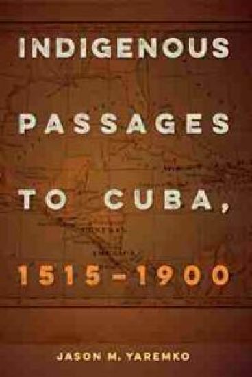 Indigenous Passages to Cuba, 1515 - 1900