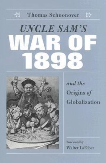 Uncle Sam's War of 1898 and the Origins of Globalization