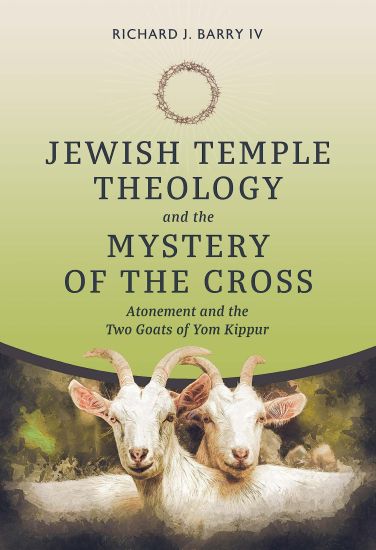 Jewish Temple Theology and the Mystery of the Cross