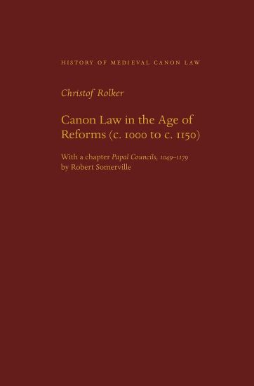 Canon Law in the Age of Reforms (c. 1100 to C. 1150)