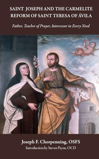 Saint Joseph and the Carmelite Reform of Saint Teresa of Avila