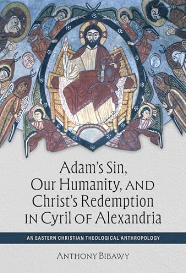 Adam's Sin, Our Humanity, and Christ's Redemption in Cyril of Alexandria