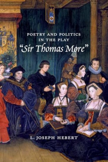 Poetry and Politics in the Play Sir Thomas More