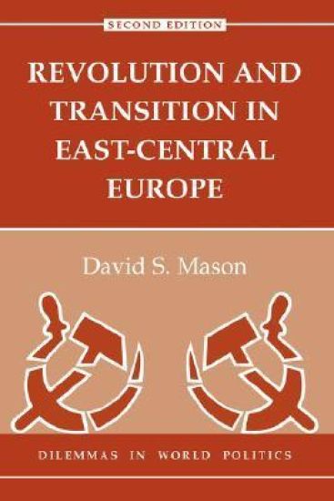 Revolution And Transition In East-central Europe