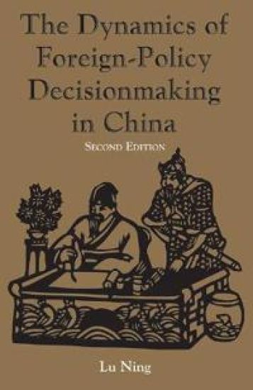 The Dynamics Of Foreign-policy Decisionmaking In China