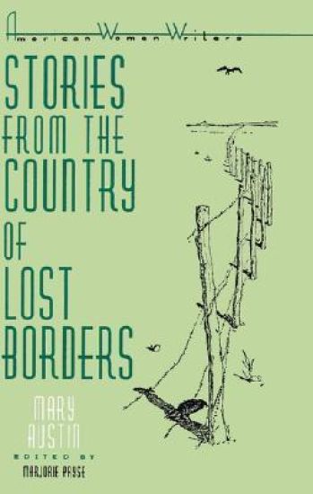 Stories from the Country of Lost Borders by Mary Austin