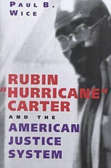 Rubin ' Hurricane' Carter and the American Justice System
