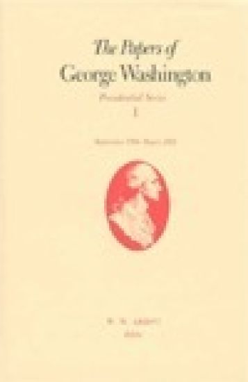 The Papers of George Washington  Presidential Series