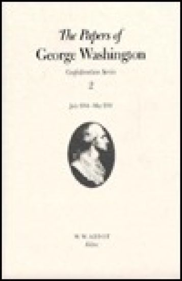 The Papers of George Washington  Confederation Series, v.2: July 1784-May 1785