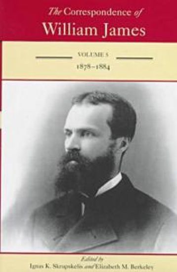 The Correspondence of William James v. 5; 1878-84