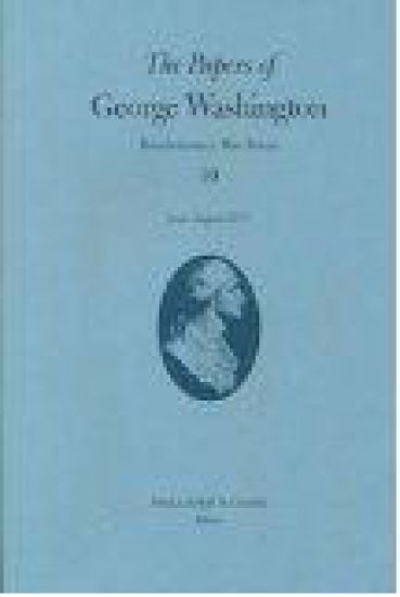 The Papers of George Washington v.10; Revolutionary War Series;June -August 1777