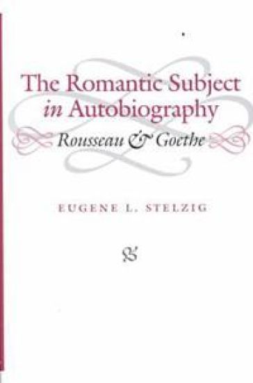 The Romantic Subject in Autobiography