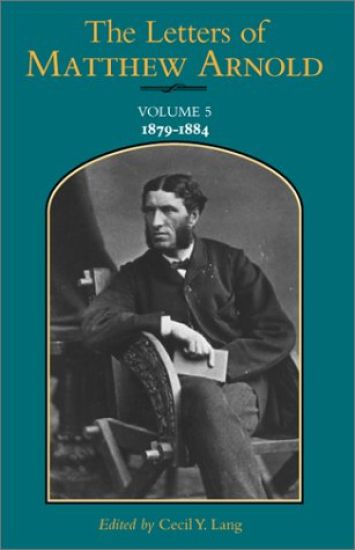 The Letters of Matthew Arnold v.5; 1879-1884