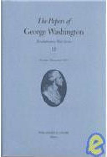 The Papers of George Washington v.12; Revolutionary War Series;October-December 1777