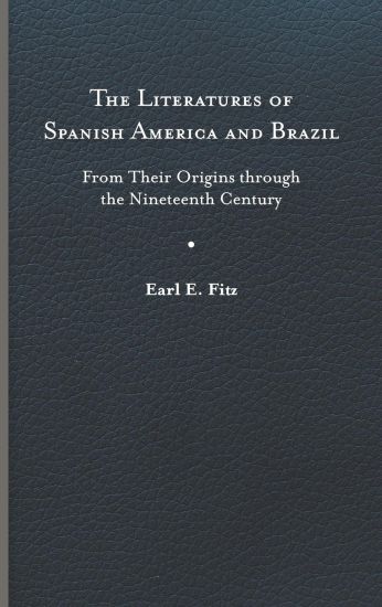 The Literatures of Spanish America and Brazil